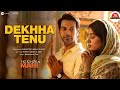 Dekhha tenu | new song |Dekhha Tenu || Mr. & mrs.MAHI || Mohammed Faiz || Aadesh S||Jaani|| Sameer |