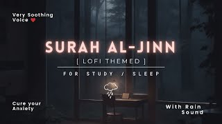 Cure Depression & Anxiety | Surah Al- Jinn | Lofi Theme Quran | Quran For Sleep/Study Sessions(RAIN)
