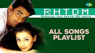 Rehnaa Hai Tere Dil Mein | RHTDM | Zara Zara | R Madhavan | Dia Mirza | All Songs Playlist