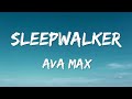 Ava Max - Sleepwalker (Lyrics)