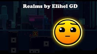 Realms by Elihel GD - Geometry Dash 2.11