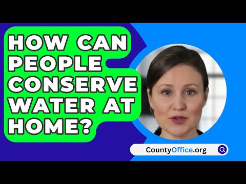 How can people conserve water at home check all that apply?