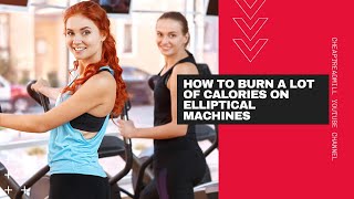 Losing Weight on the Elliptical by Burning Calories or Fat