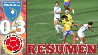 Guatemala vs Colombia 0-3 RESUMEN Y GOLES SELECCIÓN FEMENINA AMISTOSO INTERNACIONAL | Colombia 3-0