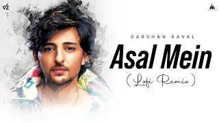 Asal Mein Lofi (Remix) | @DarshanRavalDZ | Darshaners Zone (Official)