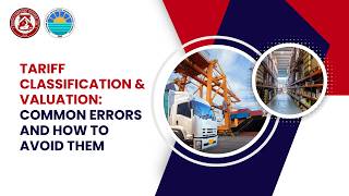 Tariff Classification & Valuation: Common Errors and How to Avoid Them