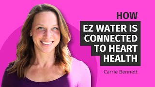 How EZ Water is Connected to Heart Health