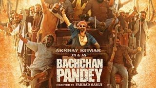 Bachchan Pandey Trailer & Release Date Update | Akshay Kumar, Kriti Sanon, Jacqueline, Arshad Warsi