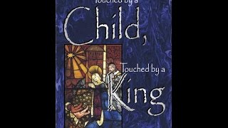 Touched by a Child, Touched by a King (SATB) - John Purifoy