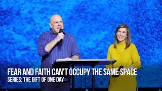 Kerry and Chris Shook: Fear and Faith Can't Occupy The Same Space