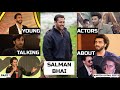 Young Actors talking about Salman Pt1 | Ranbir,Varun,Shahid,Arjun,Ranveer,Sidharth KartikUppalEdits