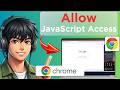 How to Allow JavaScript Permission for a Specific Site in Google Chrome (Full Guide 2026)