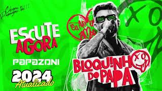 Papazoni 2024 - Bloquinho do Papa - Carnaval 2024 - CD Atualizado - Novo Repertorio