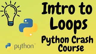 Loops in Python | Python Crash Course for Absolute Beginners