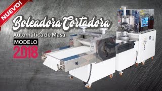 BOLEADORA CORTADORA AUTOMÁTICA DE MASA (Nuevo Modelo 2018)