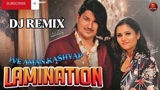 Lamination (Dj Remix) Amit Saini Rohtakiya | Anjali Raghav | New Haryanvi Song Haryanavi 2023