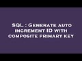 SQL : Generate auto increment ID with composite primary key
