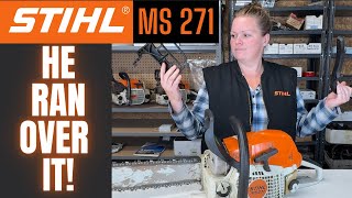 Stihl MS271 Chainsaw   RAN OVER By A Tractor!   Let's Take a Deeper Look!