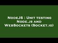 NodeJS : Unit testing Node.js and WebSockets (Socket.io)