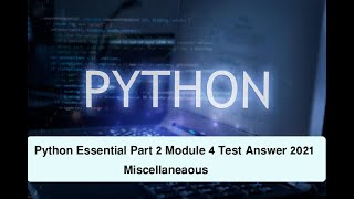 Python Essentials part- 2 Module 4 Miscellaneous Test Answer 2021. #python #cisco #Pawan_Saha .