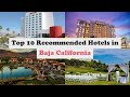 Top 10 Recommended Hotels In Baja California | Top 10 Best 5 Star Hotels In Baja California