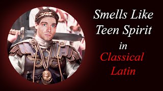 Smells Like Teen Spirit Cover In Classical Latin (75 BC to 3rd Century AD) Bardcore/Medieval style