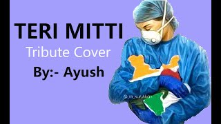 Teri Mitti - Tribute |Akshay Kumar | B Praak |cover song by Ayush