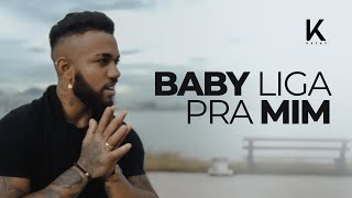 Kayky - Baby Liga Pra Mim