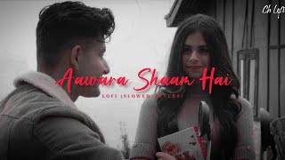 Aawara Shaam Hai | LOFI (SLOWED+REVERB) | Piyush M