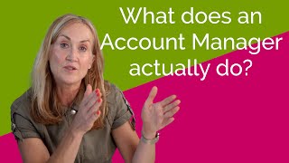 What does an Account Manager actually do?