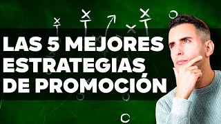 Las 5 Mejores Estrategias para Promocionar (Un Post)