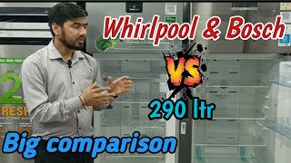 Whirlpool \u0026 Bosch 290 ltr refrigerator Comparison 2023 model/ Best Comparison and review in Hindi