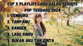 Top 5 Playlist Lagu Galau Terhits-Pop Terbaru 2024-Lagu Santai Enak Didengar