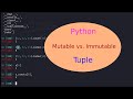 Python Basics - 19 - Tuple - mutable vs. immutable