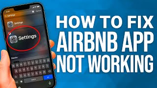How To Fix Airbnb App Not Working: Easy Troubleshooting Tips!