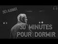 30 minutes pour dormir (sans music) 3D ASMR