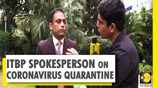 ITBP Spokesperson Vivek Pandey speaks exclusively to WION on coronavirus quarantine