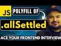Polyfill of Promise.allSettled : Ace Your Javascript Interview Series by Frontend Master #reactjs
