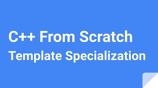 C++ From Scratch: Template Specialization