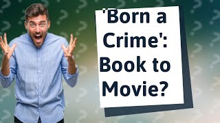 Is Born a crime a movie?