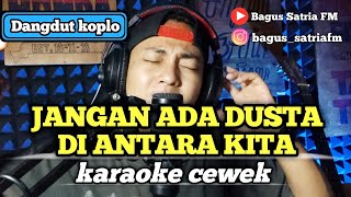 Jangan ada dusta di antara kita - karaoke tanpa vokal cewek dangdut koplo