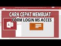 CARA MEMBUAT FORM LOGIN DI MICROSOFT ACCES