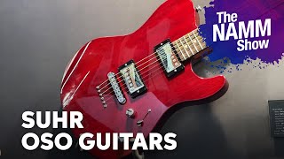 NAMM 2025: Suhr OSO Electric Guitars