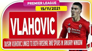 DUSAN VLAHOVIC LINKED TO BOTH ARSENAL & SPURS IN JANUARY TRANSFER WINDOW! W/ @LeeGunner
