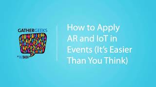 How to Apply Augmented Reality and the Internet of Things in Events (It’s Easier Than You...