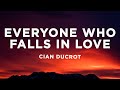 Cian Ducrot - Everyone Who Falls In Love (Has Someone Else They're Thinking Of) (Lyrics)