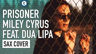 Miley Cyrus feat. Dua Lipa - Prisoner | Sax Cover | Alexandra Ilieva | Thomann