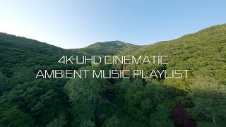 Feel the Magnificence of Mother Nature - Cinematic Ambient 40-Minute Playlist Dreamy and Magnificent