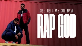 RAP GOD | Official Music Video | KIS x Disi Siva ft. Kathiravan (prod. by JR Beats \u0026 Lava)