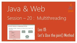 Multithreading in Java | #19 | Inter Thread Communication in Java | #2 | Let's Use the join() Method